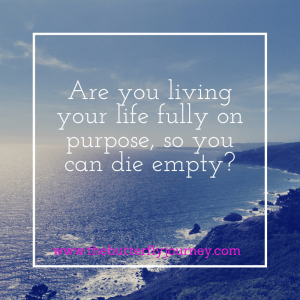 Are you living your life fully on purpose,